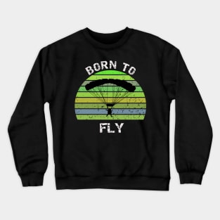 Born To Fly - Base jump vintage design Crewneck Sweatshirt